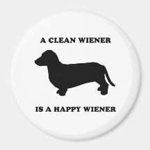 A clean wiener is a happy wiener refrigerator magnet