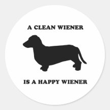 A clean wiener is a happy wiener stickers