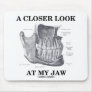A Closer Look At My Jaw (Anatomical Bones) Mousepads