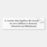 A country that legalizes the murder of its own ... bumper stickers