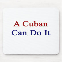A Cuban Can Do It Mouse Pad