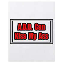A.D.D. Can Kiss My Ass