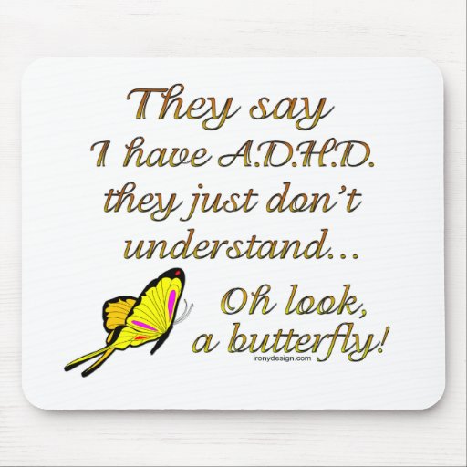 A.D.H.D. Butterfly Humour Mouse Pads