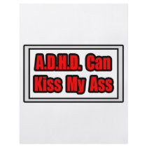 A.D.H.D. Can Kiss My Ass