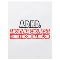 A.D.H.D...Not Cool