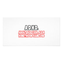 A.D.H.D...Not Cool Photo Greeting Card