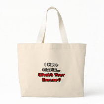 A.D.H.D...What's Your Excuse? Bag