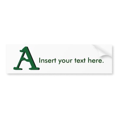 A (dark green) Monogram Bumper Sticker by MakeItPersonal