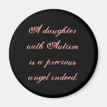 A daughter with Autismis a precious angel indeed. Refrigerator Magnet