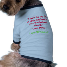 "A dog is the only thing on earth that loves yo... Pet Tee Shirt
