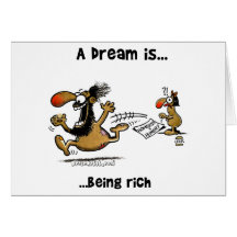 A Dream Is... Being Rich Greeting Card