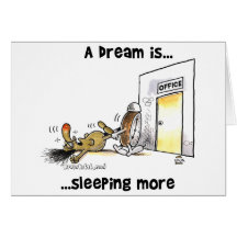 A Dream Is... Sleeping More Greeting Card