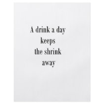 A drink a day keeps the shrink away (St.K)