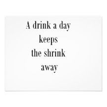 A drink a day keeps the shrink away (St.K) Invitations