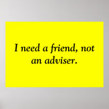 A friend, not an adviser poster