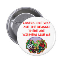 a funny winners and losers joke pinback buttons