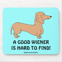 A Good Wiener Is Hard To Find! Mousepad