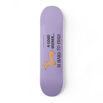 A Good Wiener is Hard to Find! Skateboard