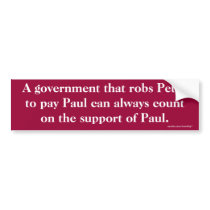 A government that robs Peter to pay Paul Bumper