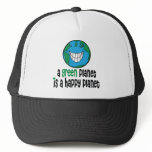 A Green Planet is a Happy Planet Trucker Hat