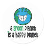 A Green Planet is a Happy Planet Stickers