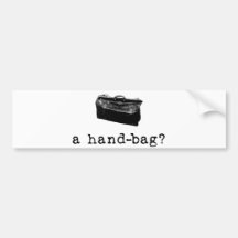 A Handbag? Bumper Stickers