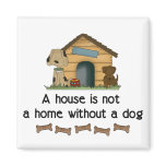 A House is Not a Home Without a Dog Magnet