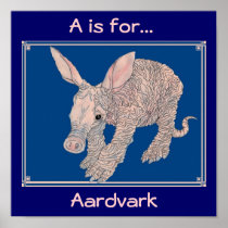 A is for Aardvark Posters