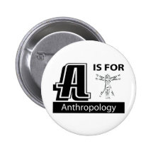 A Is For Anthropology Buttons