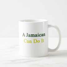 A Jamaican Can Do It Coffee Mugs