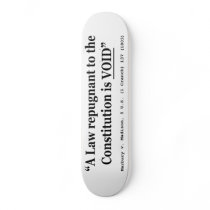 A Law Repugnant To The Constitution Is Void Skateboard