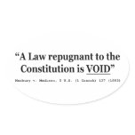 A Law Repugnant To The Constitution Is Void Stickers