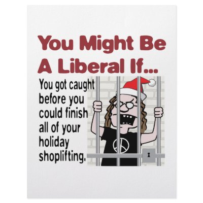 A Liberal’s Holiday Shoplifting by RightWingGifts