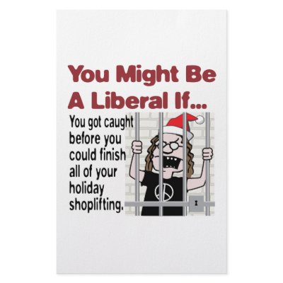 A Liberal’s Holiday Shoplifting by RightWingGifts
