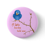 A Little Birdie Momism Button