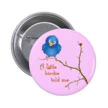 A Little Birdie Momism Button