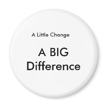 A Little Change Fridge Magnet