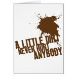 A little dirt never hurt anybody card