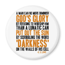 A Man Can No More Diminish God's Glory Refrigerator Magnet
