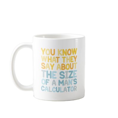 A Man's Calculator Coffee Mug by physicstshirts