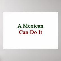 A Mexican Can Do It. Poster