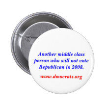 A middle class person who will not vote Republican Pin