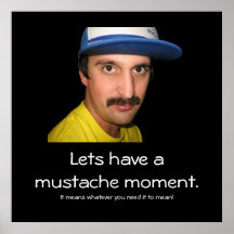A Moustache Moment Posters