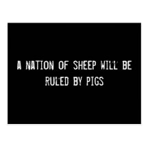a nation of sheep will be ruled by pigs postcards