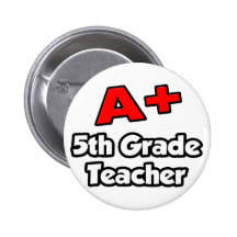 A Plus 5th Grade Teacher Pinback Buttons