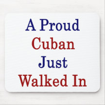 A Proud Cuban Just Walked In Mouse Pad