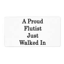 A Proud Flutist Just Walked In Shipping Labels