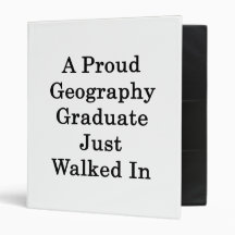 A Proud Geography Graduate Just Walked In Binder