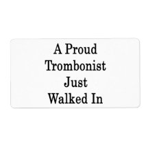 A Proud Trombonist Just Walked In Custom Shipping Labels