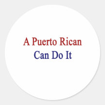 A Puerto Rican Can Do It Stickers
